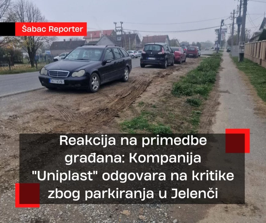 Reakcija na primedbe građana: Kompanija "Uniplast" odgovara na kritike zbog parkiranja u Jelenči