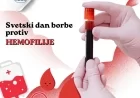 17. april – Svetski dan borbe protiv hemofilije