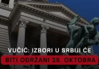 Vučić: Izbori u Srbiji će biti održani 25. oktobra